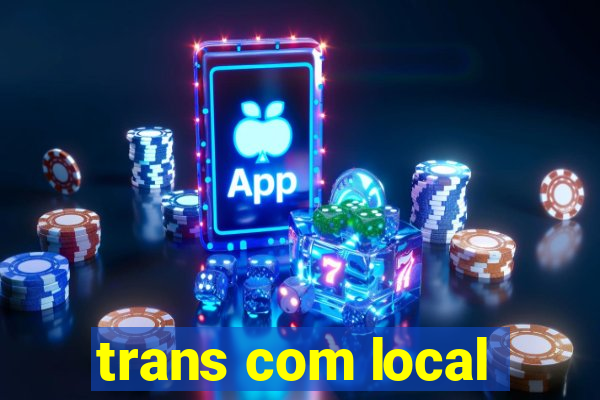 trans com local